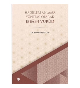 Hadisleri Anlama Yöntemi Olarak Esbab-ı Vürud
