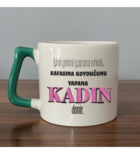 İşine Geleni Yapana Erkek Baskılı Kadınlar Günü Yeşil Kulplu D Kupa