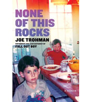 None Of This Rocks: The Brilliant First Memoir By Fall Out Boy Guitarist Joe Trohman (Krem)