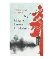 Rüzgara Emanet Ettiklerimiz