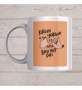 DYNTASARIM Kırgın Yorgun Ama Başı Hep Dik Baskılı Kupa Bardak