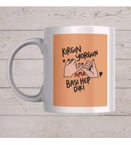 DYNTASARIM Kırgın Yorgun Ama Başı Hep Dik Baskılı Kupa Bardak