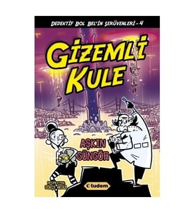 Gizemli Kule / Dedektif Bol Bel'in Serüvenleri 4 - Aşkın Güngör - Tudem Yayınları