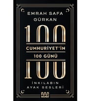 Cumhuriyetin 100 Günü: İnkılabın Ayak Sesleri - Emrah Safa Gürkan