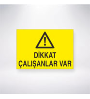 Dikkat Çalışanlar Var