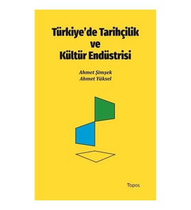 Türkiye'de Tarihçilik ve Kültür Endüstrisi