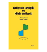 Türkiye'de Tarihçilik ve Kültür Endüstrisi