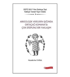 Arkeolojik Verilerin Işığında Ortaçağ Komana'sı: Çok Disiplinli Bir Yaklaşım