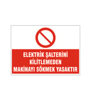 Şaleteri kitlemeden makine sökmek yasaktır, isg uyarı levhası