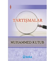 Tartışmalar Beka Yayınları Muhammed Kutub