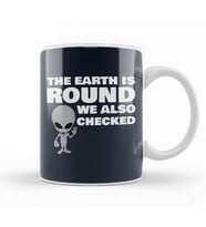 Aliens The Earth Is Round We Also Checked Flat Earth Kupa Bardak Porselen
