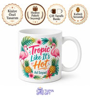 Tropic Like It's Hot Yazılı Tropikal Sevenlere Esprili Yazlık Kupa Bardak Hediye