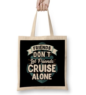 Cute Friends Don t Let Friends Cruise Alone Joke Bez Çanta Uzun Saplı
