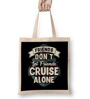 Cute Friends Don t Let Friends Cruise Alone Joke Bez Çanta Uzun Saplı