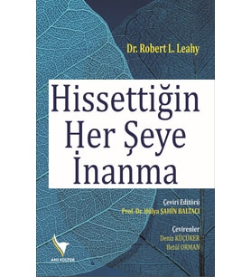 Hissettiğin Her Şeye İnanma