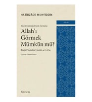 Klasik Kelamda Büyük Tartışma: Allah’ı Görmek Mümkün Mü?