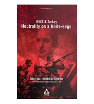 Ww2 & Turkey Neutrality On A Knife - Edge
