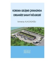 Koruma Gelişme Çıkmazında Organize Sanayi Bölgeleri