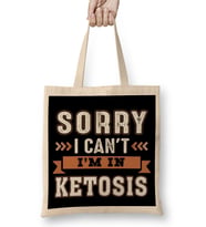 Funny Keto Lifestyle Gift Tee Sorry I Can't I'm In Ketosis Bez Çanta Uzun Saplı