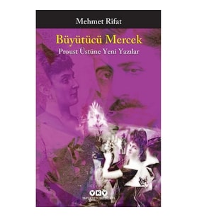 Büyütücü Mercek - Proust Üstüne Yeni Yazılar