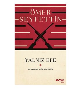 Yalnız Efe (Açıklamalı Orijinal Metin)