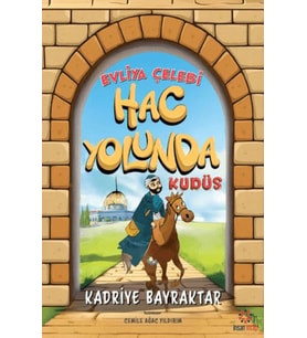 Evliya Çelebi Hac Yolunda - Kudüs