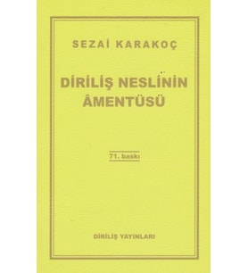 DİRİLİŞ NESLİNİN AMENTÜSÜ - SEZAİ KARAKOÇ - DİRİLİŞ YAYINLARI