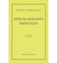 DİRİLİŞ NESLİNİN AMENTÜSÜ - SEZAİ KARAKOÇ - DİRİLİŞ YAYINLARI