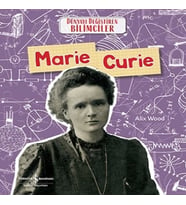 Marie Curie - Dünyayı Değiştiren Bilimciler
