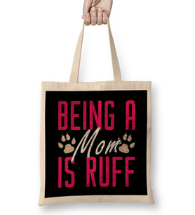 Funny Being A Mom Is Ruff Dog Momma Owner Bez Çanta Uzun Saplı
