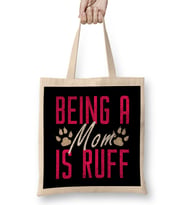 Funny Being A Mom Is Ruff Dog Momma Owner Bez Çanta Uzun Saplı
