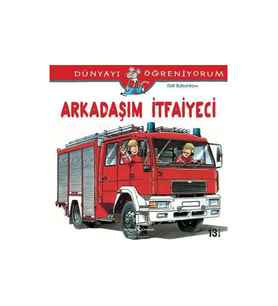 Dünyayı Öğreniyorum - Arkadaşım İtfayeci - Ralf Butschkow