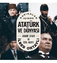 Dakikalar İçinde Atatürk ve Dünyası