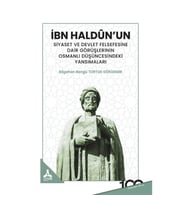 İbn Haldun'un Siyaset ve Devlet Felsefesine Dair Görüşlerinin Osmanlı Düşüncesindeki Yansımaları