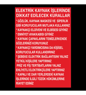 Elektirik Kaynak İşlerinde (Bilgilendirme) Uyarı Levhası 70x100cm (Karışık)