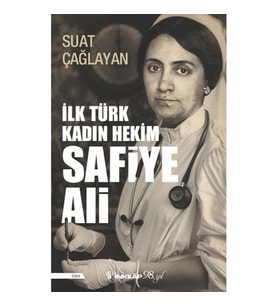 İlk Türk Kadın Hekim Safiye Ali