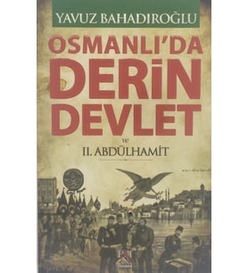 Osmanlı'da Derin Devlet Ve 2. Abdülhamit - Yavuz Bahadıroğlu