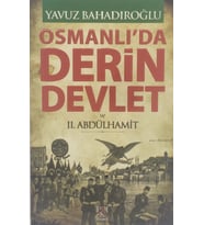 Osmanlı'da Derin Devlet Ve 2. Abdülhamit - Yavuz Bahadıroğlu