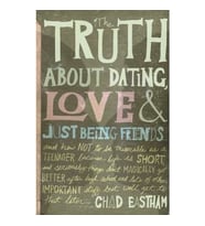 The Truth About Dating, Love & Just Being Friends
