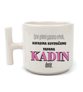 İşine Geleni Yapana Erkek Baskılı Kadınlar Günü Beyaz Kulplu T Kupa