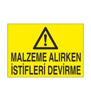 Malzeme Alırken İstifleri Devirme Uyarı Levhası 60x90cm (Karışık)