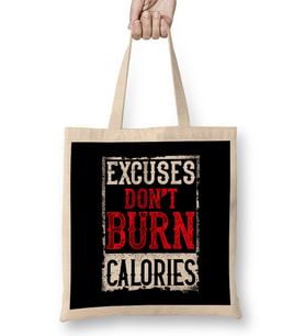 Excuses Don't Burn Calories Motivational Workout Bez Çanta Uzun Saplı