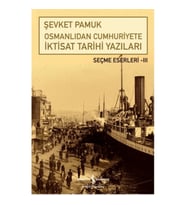 Osmanlıdan Cumhuriyete İktisat Tarihi Yazıları