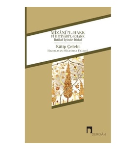Mizanü'l-Hakk fi İhtiyari'l-Ehakk  İhtilaf İçinde İtidal
