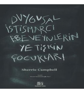 Duygusal İstismarcı Ebeveynlerin Yetişkin Çukları