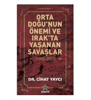 Orta Doğu'nun Önemi ve Irak'ta Yaşanan Savaşlar ( 1990 - 2003)