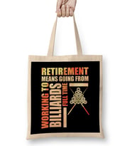 Retirement Means Going From Working To Billiards Bez Çanta Uzun Saplı