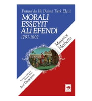 Fransa’da İlk Daimi Türk Elçisi  - Moralı Esseyit Ali Efendi 1797-1802