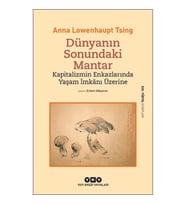 Dünyanın Sonundaki Mantar – Kapitalizmin Enkazlarında Yaşam İmkânı Üzerine