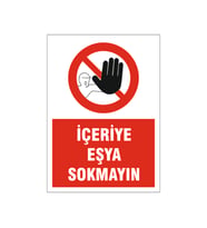 İçeriye eşya sokmayın, isg uyarı levhası